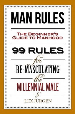 book cover for Man Rules: The Beginner's Guide to Manhood