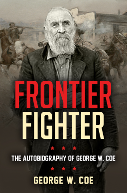 book cover for Frontier Fighter: The Autobiography of George W. Coe