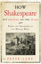 book cover for How Shakespeare Put Politics on the Stage