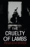Cover Image: The Cruelty of Lambs