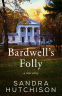 Cover Image: Bardwell's Folly: A Love Story