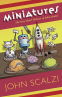 Cover Image: Miniatures: The Very Short Fiction of John Scalzi