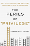 Cover Image: The Perils of "Privilege"