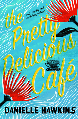 book cover for The Pretty Delicious Cafe: Looking for summer, romance, friends and food? Come visit Ratai Beach.