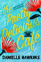 book cover for The Pretty Delicious Cafe: Looking for summer, romance, friends and food? Come visit Ratai Beach.