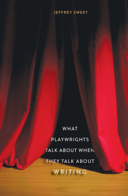 book cover for What Playwrights Talk About When They Talk About Writing
