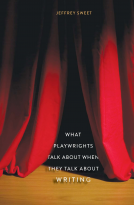 book cover for What Playwrights Talk About When They Talk About Writing
