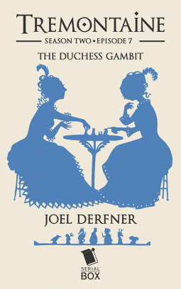 book cover for Tremontaine Season 2 Episode 7: "The Duchess Gambit"