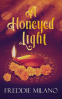 Cover Image: A Honeyed Light