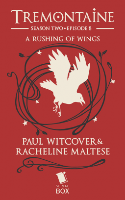 book cover for Tremontaine Season 2 Episode 8: "A Rushing of Wings"