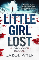 book cover for Little Girl Lost (Detective Robyn Carter crime thriller series Book 1)