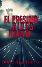 book cover for El Presidio Rides North