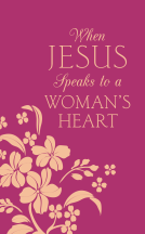 book cover for When Jesus Speaks to a Woman's Heart