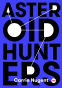 Cover Image: Asteroid Hunters