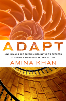 book cover for Adapt: How Humans Are Tapping into Nature's Secrets to Design and Build a Better Future