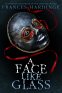 Cover Image: A Face Like Glass