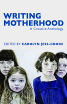 book cover for Writing Motherhood