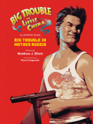 book cover for Big Trouble in Little China the Illustrated Novel: Big Trouble in Mother Russia