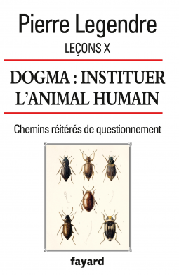 Couverture du livre pour Leçons X. Dogma. Instituer l'animal humain