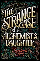 book cover for The Strange Case of the Alchemist's Daughter