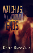 book cover for Watch as My World Ends