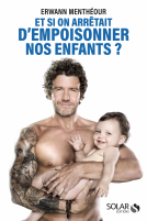 Couverture du livre pour Et si on arrêtait d'empoisonner nos enfants