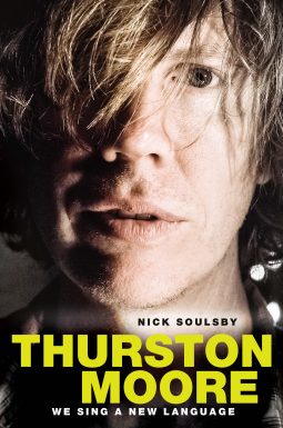 book cover for Thurston Moore - We Sing A New Language