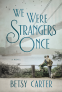 Cover Image: We Were Strangers Once