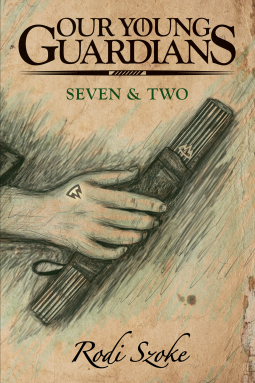 book cover for Our Young Guardians: Seven & Two