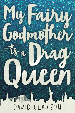 book cover for My Fairy Godmother is a Drag Queen
