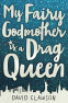 Cover Image: My Fairy Godmother is a Drag Queen