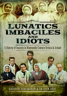 book cover for Lunatics, Imbeciles and Idiots