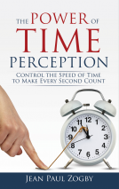 book cover for The Power of Time Perception: Control the Speed of Time to Make Every Second Count