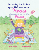 book cover for Petunia, La Chica que NO era una Princesa / Petunia, the Girl who was NOT a Princess