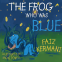 Cover Image: The Frog Who Was Blue