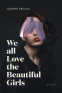 Cover Image: We All Love the Beautiful Girls