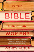 book cover for Is the Bible Good for Women?