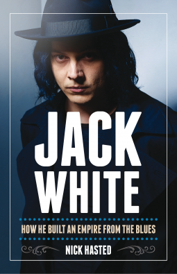 book cover for Jack White: How He Built an Empire from the Blues