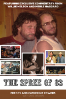book cover for The Spree of '83 - The Story of Merle Haggard and Freddy Powers, Foreword By Tanya Tucker