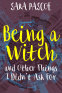 Cover Image: Being a Witch, and Other Things I Didn’t Ask For