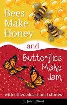 book cover for Bees Make Honey and Butterflies Make Jam
