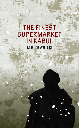 book cover for The Finest Supermarket in Kabul