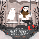 book cover for How to Make Friends with a Ghost