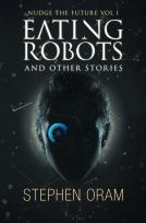 book cover for Eating Robots: And Other Stories