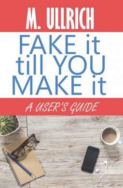 book cover for Fake It Till You Make It