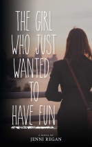 book cover for The Girl Who Just Wanted to Have Fun