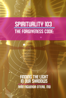 book cover for Spirituality 103 The Forgiveness Code