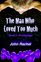 book cover for The Man Who Loved Too Much - Book 1: Archipelago