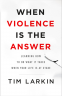 Cover Image: When Violence Is the Answer