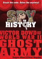 book cover for Spy on History: Victor Dowd and the World War II Ghost Army